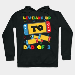 Leveling Up To Dad Of 3 Video Gamer Soon To Be Dad Gift For Men Father day Hoodie